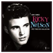 Here Comes Ricky Nelson: 1957-1962 Hits Collection