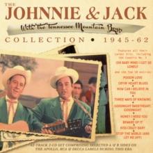 The Johnnie & Jack Collection 1945-62