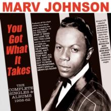 You Got What It Takes: The Complete Singles & Albums 1958-62