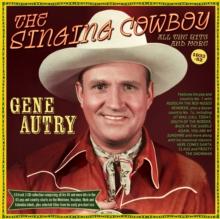 The Singing Cowboy: All the Hits and More 1933-52