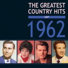 The Greatest Country Hits Of 1962