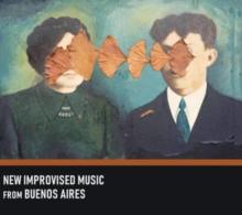 New Improvised Music from Buenos Aires