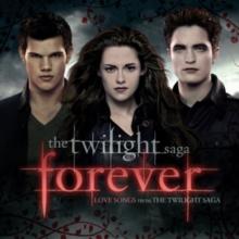 Forever: Love Songs From The Twilight Saga