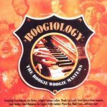 Boogiology: The Boogie Woogie Masters