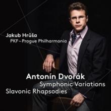 Antonn Dvork: Symphonic Variations/Slavonic Rhapsodies