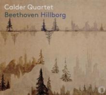 Calder Quartet: Beethoven/Hillborg