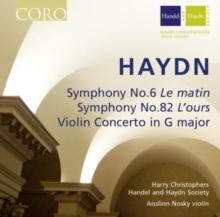 Haydn: Symphony No. 6, 'Le Matin'/Symphony No. 82, 'L'ours'/...