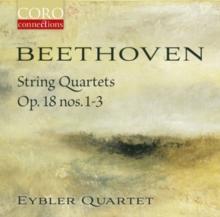 Beethoven: String Quartets, Op. 18, Nos. 1-3