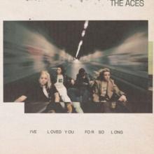 The Aces - I've Loved You For So Long - CD