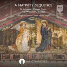 St Salvator's Chapel Choir: A Nativity Sequence