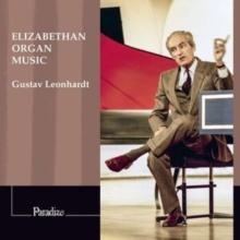 Gustav Leonhardt: Elizabethan Organ Music