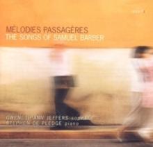 Melodies Passageres: The Songs of Samuel Barber