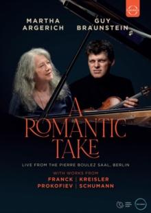 A   Romantic Take - Martha Argerich & Guy Braunstein in Concert