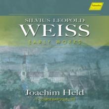 Sylvius Leopold Weiss: Early Works