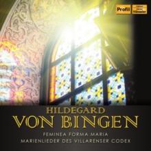 Hildegard Von Bingen: Feminea Forma Maria/...