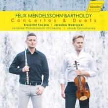 Felix Mendelssohn Bartholdy: Concertos & Duets