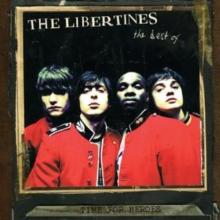 Time For Heroes: The Best Of The Libertines