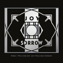 Welcome Joy And Welcome Sorrow