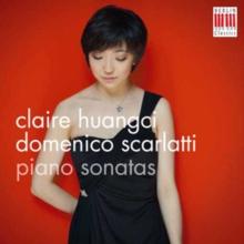 Claire Huangci/Domenico Scarlatti: Piano Sonatas