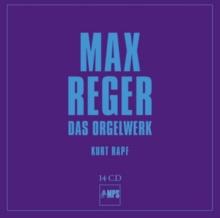 Kurt Rapf & Max Reger: Das Orgelwerk