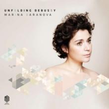 Marina Baranova: Unfolding Debussy