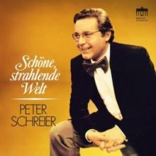 Peter Schreier: Schne, Strahlende Welt