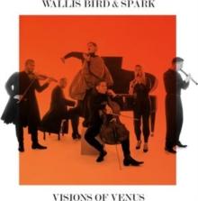 Wallis Bird & Spark: Visions of Venus