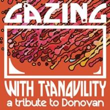 Gazing With Tranquility: A Tribute To Donovan