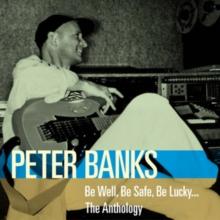 Be Well, Be Safe, Be Lucky...: The Anthology