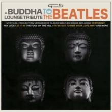 A Buddha Lounge Tribute to the Beatles