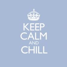 Keep Calm & Chill