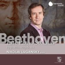 Beethoven: Late Piano Sonatas, Opp. 101, 109 & 111