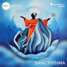 Ora Singers: Sanctissima