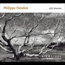 Philippe Fnelon: Still Dreams