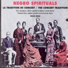 Negro Spirituals: LA TRADITION DE / CONCERT TRADITION 1909-1948