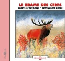 Le Brame Des Cerfs: Forts A'automne/Rutting Red Deers