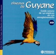 Oiseaux De Guyane: Guide Sonore De 140 Espces En 256 Enrefistrements