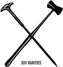 XXV Rarities