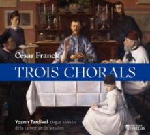 Csar Franck: Trois Chorals