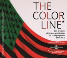 The Color Line: Les Artistes Africains-amricains Et La Sgrgation 1916-1962