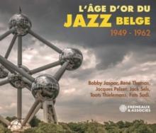 L'Age D'or Du Jazz Belge 1949-1962