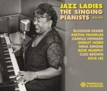 Jazz Ladies: The Singing Pianists 1926-1961