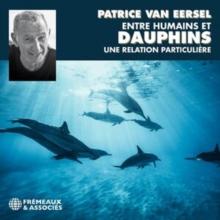 Entre Humains Et Dauphins, Une Relation Particulire