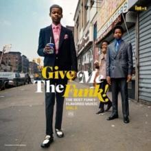 Give Me the Funk!: The Best Funky-flavored Music