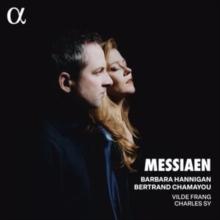 Barbara Hannigan/Bertrand Chamayou: Messiaen