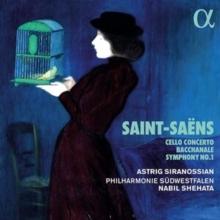 Saint-Sans: Cello Concerto/Bacchanale/Symphony No. 1