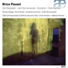 Brice Pauset: Der Geograph/Les Voix Humaines/Concerto I/..