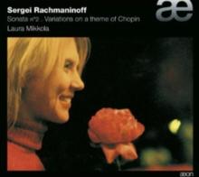 Sergei Rachmaninoff: Sonata No. 2/Variations On A Theme Of Chopin