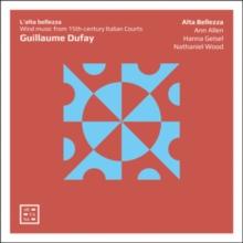 Guillaume Dufay: L'alta Bellezza: Wind Music From 15th-century Italian Courts