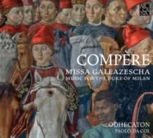 Compre: Missa Galeazescha: Music For The Duke Of Milan